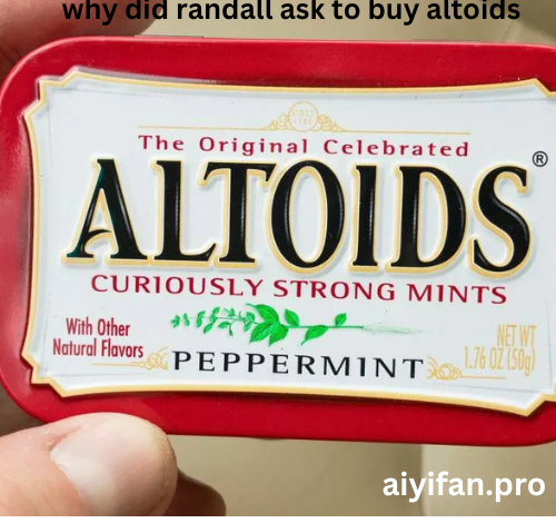 why did randall ask to buy altoids